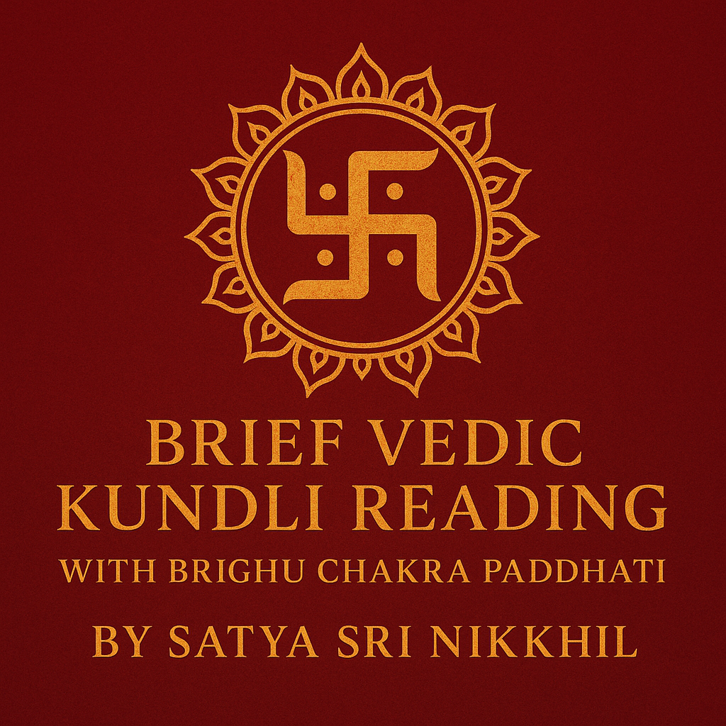 Brief Vedic Kundli Reading with Brighu Chakra Paddhati Predictions & Remedies